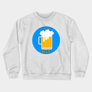 Time For BEER Crewneck Sweatshirt